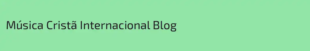 Música Cristã Internacional Blog